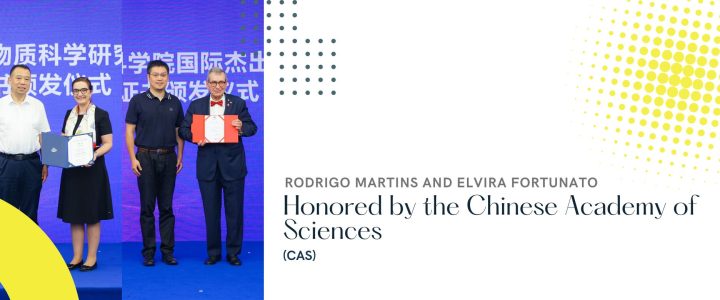 Professors Rodrigo Martins and Elvira Fortunato Honored by the Chinese Academy of Sciences