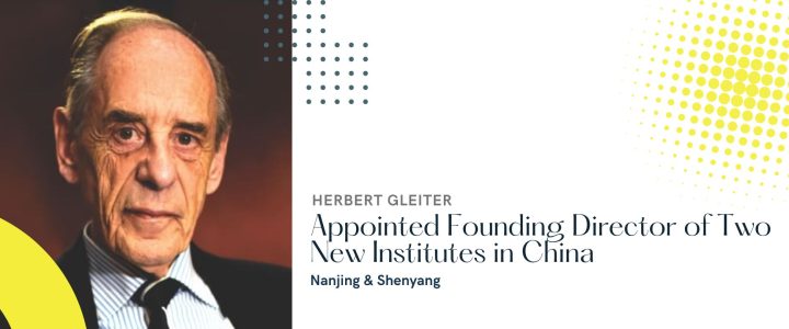 Herbert Gleiter Appointed Founding Director of Two New Institutes in China